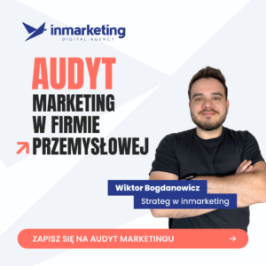 Audyt: Marketing w firmie przemysłowej